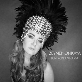 Beni Aşkla Sınama <span>Zeynep Önkaya - Beni Aşkla Sınama </span>